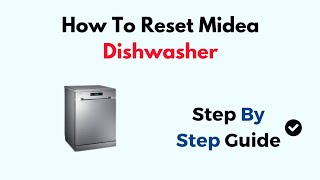 How To Reset Midea Dishwasher [upl. by Etak]