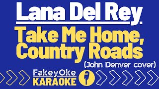 Lana Del Rey  Take Me Home Country Roads John Denver Cover Karaoke [upl. by Wistrup]