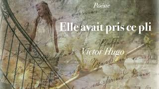 French Poem  Elle avait pris ce pli  Victor HUGO  Poésie [upl. by Migeon538]