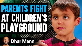 PARENTS FIGHT At Childrens PLAYGROUND What Happens Next Is Shocking  Dhar Mann Studios [upl. by Moran]