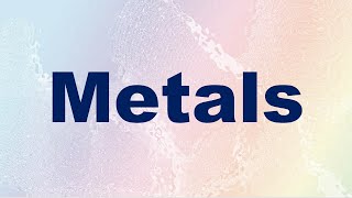 Metals Definition and Examples [upl. by Aivata]