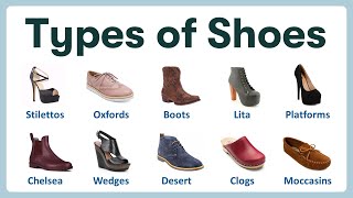 Types of Shoes  Learning Name of Shoes in English with Pronunciations and Pictures [upl. by Barnum693]