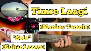 Timro Laagi  Monkey Temple  Guitar Solo Lesson  With Tab [upl. by Shama823]