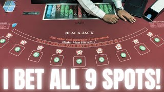 I BET ALL 9 SPOTS blackjack [upl. by Nayhr165]