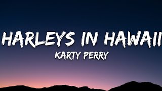 Katy Perry  Harleys In Hawaii Lyrics [upl. by Felice224]