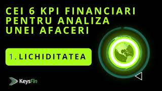 Cei 6 KPI financiari pentru analiza unei afaceri  LICHIDITATEA CURENTĂ Date despre firme  Keysfin [upl. by Andie]