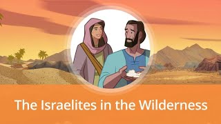 The Israelites in the Wilderness  Old Testament Stories for Kids [upl. by Cristiano]