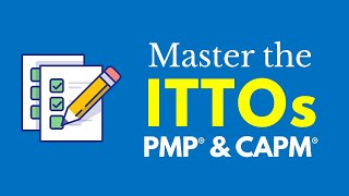 Master the ITTOs for the PMP® amp CAPM® Exams 6th Edition [upl. by Cinnamon]