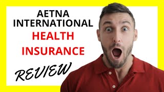 🔥 Aetna International Health Insurance Review Pros and Cons [upl. by Innattirb]