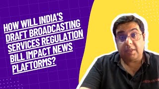 How will Indias draft Broadcasting Services Regulation Bill impact news platforms [upl. by Peta]