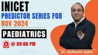 INICET Predictor series  Pediatrics by Dr Sidharth Sethi [upl. by Narik]