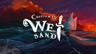 Wet Sand Chapter 3 — Pirate ballad [upl. by Kezer64]