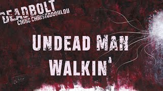 Chris Christodoulou  Undead Man Walkin  DEADBOLT 2016 [upl. by Amador]