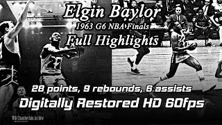 Elgin Baylor Digitally Restored 60fps 1963 NBA Finals G6 Full Highlights 28pts 9reb 6a [upl. by Bunting22]