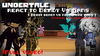 FULL VIDEO l Undertale react to Bendy Vs Sans  Beast bendy vs nightmare sans  l Gacha Club [upl. by Sallee]