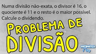 Problema de Divisão Envolvendo DIVIDENDO DIVISOR QUOCIENTE E RESTO Qual é o Dividendo [upl. by Oetam]