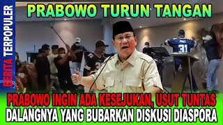 PRABOWO TURUN TANGAN PRABOWO INGIN ADA KESEJUKAN USUT TUNTAS DALANGNYA YANG BUBARKAN DISKUSI [upl. by Lednahc]