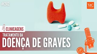 Episódio 242 Tratamento de Doença de Graves [upl. by Yddur]