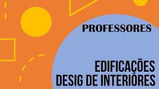 Mensagem dos professores dos cursos em Edificações e Design de Interiores [upl. by Adrahc]