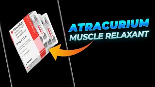 Atracurium  Nondepolarizing muscle relaxant [upl. by Nwahsid485]