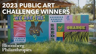 Announcing the Winners of the 3rd Public Art Challenge  Bloomberg Philanthropies [upl. by Deborah]