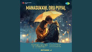 Manasukkul Oru Puyal  Trap Mix [upl. by Merle806]