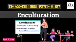 What is Enculturation  Humans Engage in Cultural Learning  Enculturation and Socialization [upl. by Vivianna21]