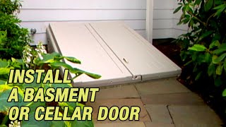 Install a Basement or Cellar Door [upl. by Einnahc286]