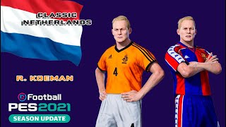 R KOEMAN facestats Classic Netherlands How to create in PES 2021 [upl. by Lotty]