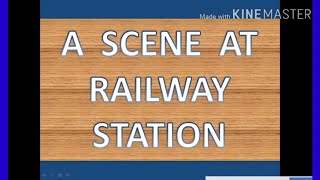 ESSAY ON A SCENE AT RAILWAY STATION ESSAY ON A VISIT TO RAILWAY STATION [upl. by Arrac52]