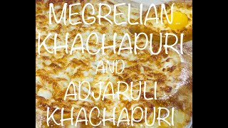 MEGRELIAN KHACHAPURI AND ADJARULI KHACHAPURI [upl. by Augustina751]