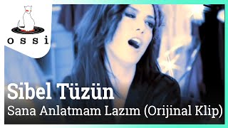 Sibel Tüzün  Sana Anlatmam Lazım Orijinal Klip [upl. by Xavler]