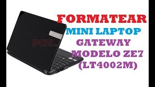 COMO FORMATEAR LAPTOP GATEWAY MODELO ZE7 LT4002M [upl. by Alejo]