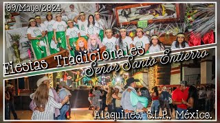 🎥3️⃣09Mayo2024 Fiestas Tradicionales Sr Santo Entierro Alaquines SLP [upl. by Auqenaj988]