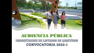 AUDIENCIA PÚBLICA  PRESENTACIÓN DE LISTADOS DE ADMITIDOS 20221 [upl. by Dnalor305]