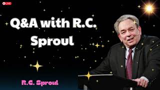 Q and A with R C Sproul  R C Sproul [upl. by Nosak]