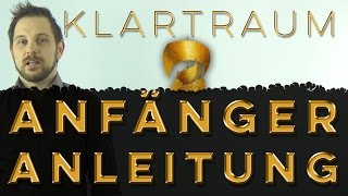 Klartraum Anfänger Anleitung [upl. by Enitsyrhc115]