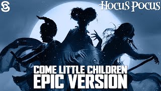 Come Little Children Epic Version  Hocus Pocus Music Cover [upl. by Sela733]