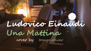 Ludovico Einaudi  Una Mattina  Piano Cover by tomgouthier [upl. by Malva218]