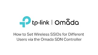 TPLink  Omada Tutorial  Set Wireless SSIDs for Different Users via the Omada SDN Controller [upl. by Constantina824]