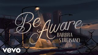 Barbra Streisand  Be Aware Official Music Video [upl. by Mellman]