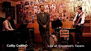 CaMp CoMbO quotIll Build a Stairway to Paradisequot Gershwin at Grossmans Tavern Toronto [upl. by Knut]