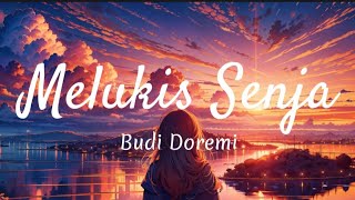 Melukis Senja  Budi Doremi  Izinkan ku lukis senja Lirik [upl. by Llenoil]