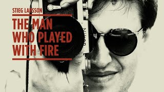 STIEG LARSSON THE MAN WHO PLAYED WITH FIRE 2019 Official Trailer HD Documentary movie [upl. by Surdna]