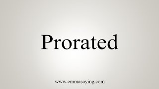 How To Say Prorated [upl. by Nerhe]