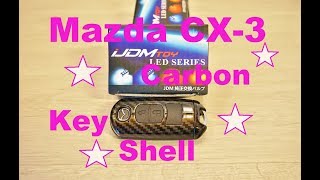 Project Mazda CX3  Carbon Key Shell  Cover [upl. by Peddada]