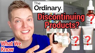 THE ORDINARY DISCONTINUING PRODUCTS  What We Can Expect [upl. by Roice]