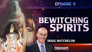 Panorama of Prophecy 09 of 25 Bewitching Spirits Amazing Facts  Doug Batchelor Oct 24 2021 [upl. by Lisette321]