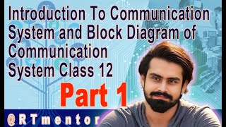 Introduction To Communication System and Block Diagram of Communication System Class 12 Part 1 [upl. by Padegs803]