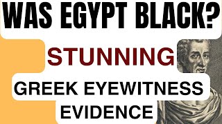 Was Ancient Egypt Black STUNNING Greek Eyewitness Evidence [upl. by Eleni]